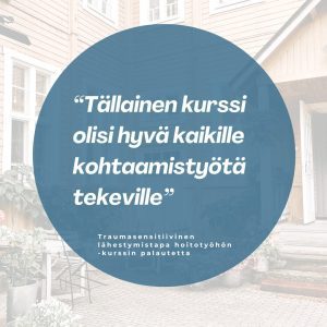 Traumasensitiivinen lähestymistapa asiakas - ja hoitotyöhön 3.-4.5.2025 - Opiskelijahinta - Image 2